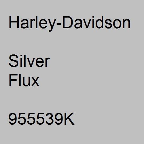 Harley-Davidson, Silver Flux, 955539K.